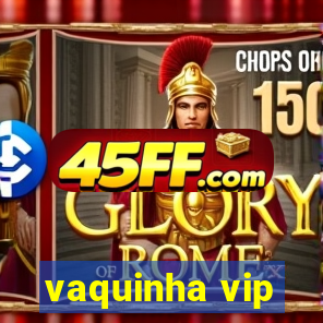 vaquinha vip